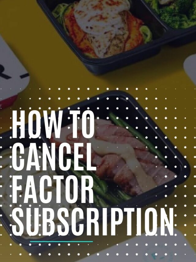 How to Cancel Factor Subscription