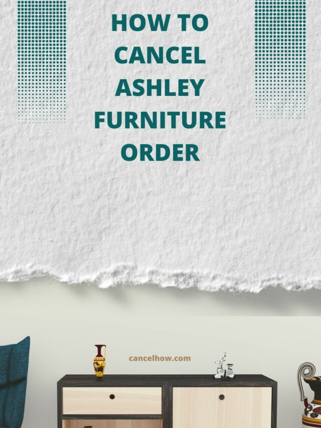 How to Cancel Your Ashley Furniture Order